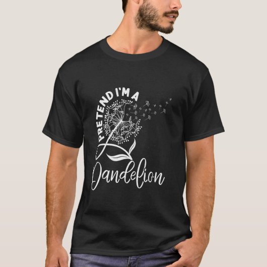 庭師さん向け プレンド・アイ'ム・ア・タンポポ 面白いタンポポ Tシャツ (正面)