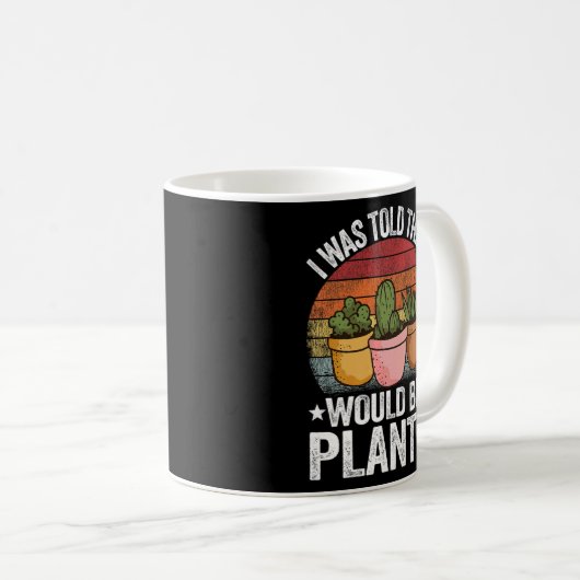 庭師の母の植物のジョーク私はそこに言われた コーヒーマグカップ (正面右)