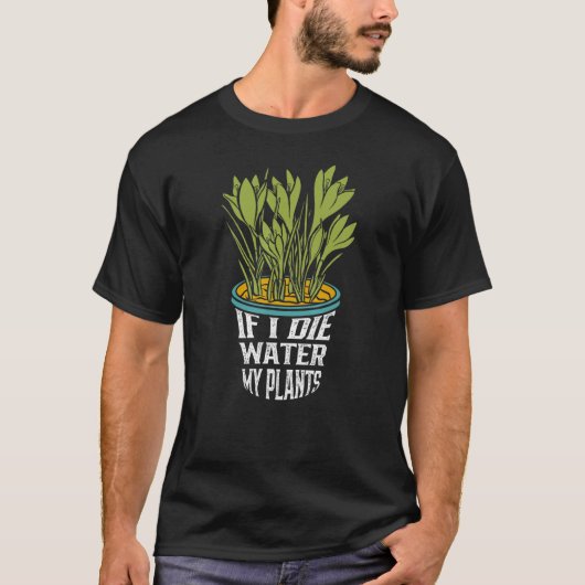 庭師の祈り 死んだら植物に水を 庭仕事 Tシャツ (正面)