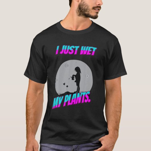 庭師 私はただ植物を水やっただけだよ 面白い 皮肉屋 嫌味屋 Tシャツ (正面)