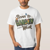 庭生まれに行くが強制労働に就く Tシャツ (正面)