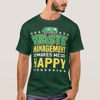 廃棄物管理は私を幸せなゴミのトラック Tシャツ