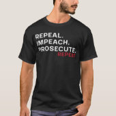 廃止。弾劾。起訴。繰り返す Tシャツ (正面)