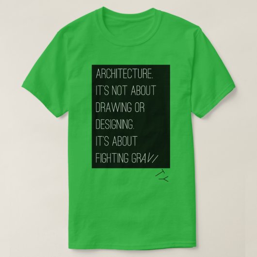 建築は重力と戦うことだ Tシャツ (デザイン正面)