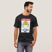 建築ワーカー私がここで働いているのを知らない Tシャツ (正面フル)