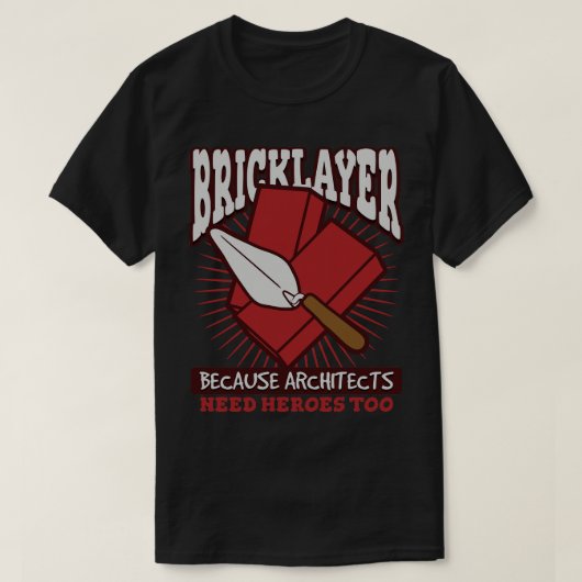 建築家にもヒーローが必要なブリックレイヤー Tシャツ (デザイン正面)