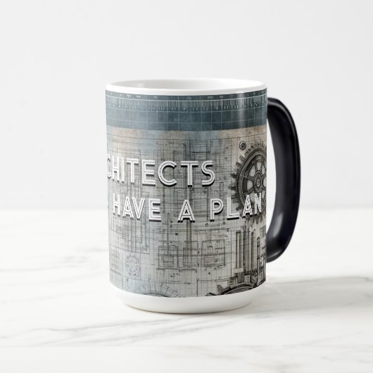 建築家は常に計画を持っている、建築家のためのギフト モーフィングマグカップ (正面右)