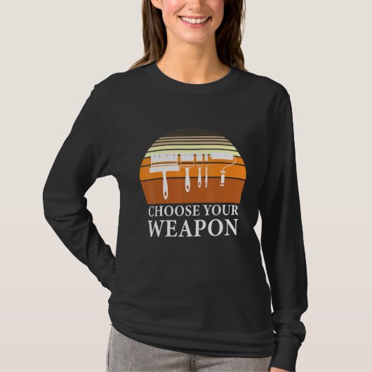 建築画家のユーモアあなたの武器を選択 Tシャツ (正面)