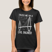 建設エンジニアリング トラス 私は土木技師です Tシャツ (正面)