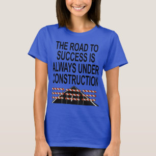 建設中の成功への道- Tシャツ