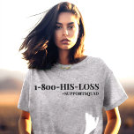 弁解の余地なく支援する： "1-800-HIS-LOSS" Tシャツ<br><div class="desc">連帯とエンパワメントの宣言である1-800-HIS-LOSSのTシャツでサポートはっきりしたチームを結集しよう。連帯お洒落グレー（色は可能）を背景にブラックを打つタイポグラフィをフィーチャーしカスタマイズて、このシャツはサポートと仲間意識澄んのメッセージを送る。友人の精神を持ち上げるか自分の力を持ち上げるか祝ら、このティーは言葉をことわざせず話にボリュームを出す声明のピースである。心地よいと品質を念頭に置いて作られた、それは支援部隊を集め、スタイルの連帯を示すのに最適である。</div>