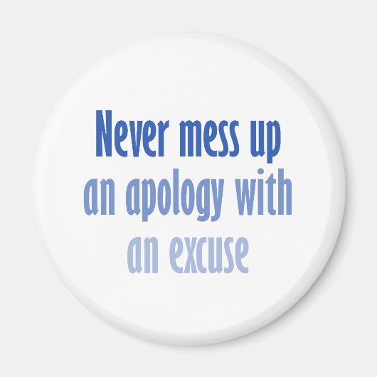 弁解をして謝罪を台無しにするな マグネット (正面)