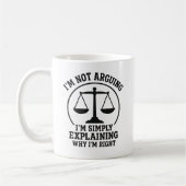 弁護士あるある I'm Not Arguing (私は争ってなんかいない) コーヒーマグカップ (左)