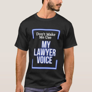 弁護士おもしろいの声でユーモアを言わせるな Tシャツ