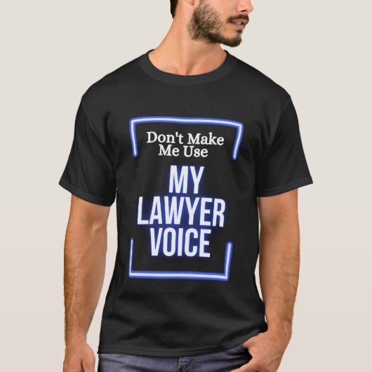 弁護士おもしろいの声でユーモアを言わせるな Tシャツ (正面)