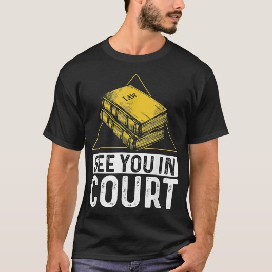弁護士の学生 法科大学院の事務員 法廷で会おう Tシャツ (正面)