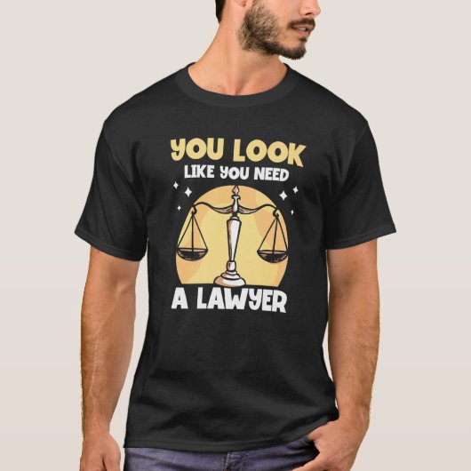弁護士の弁護弁護士が必要だ Tシャツ (正面)