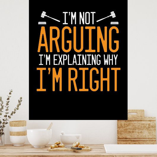 弁護士は私が正しい理由を説明している ポスター (キッチン)