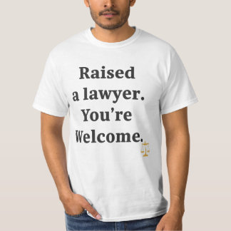 弁護士を育てました。どういたしまして Tシャツ