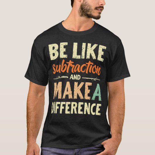 引き算のように生きて違いを生む 面白い数学マ Tシャツ (正面)