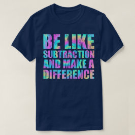 引き算のように違いを生む 数学 Tシャツ