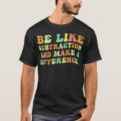 引き算のように違いを生む 数学 Tシャツ (正面)