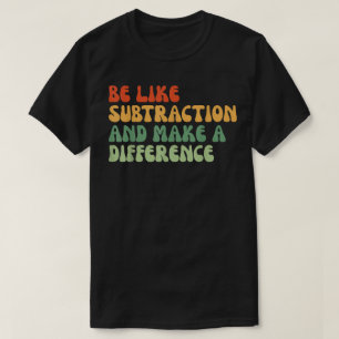 引き算のように違いを生む 数学 Tシャツ