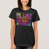 引き算のように違いを生む 数学 Tシャツ (正面)