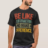 引き算のように違いを生む 数学 Tシャツ (正面)