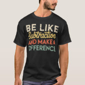 引き算のように違いを生む 数学 Tシャツ (正面)