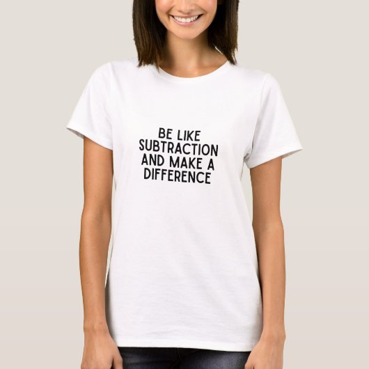 引き算のように…算数おもしろい引用文 Tシャツ (正面)