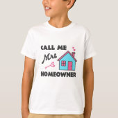 引っ越し祝いパーティーのパーティーは私にMrs.Homeowner呼び出す Tシャツ (正面)