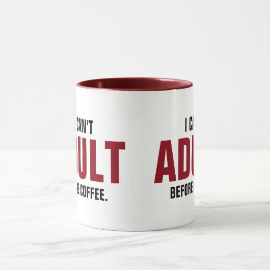 引用文おもしろいがコーヒーの前に大人にならない マグカップ (中央)