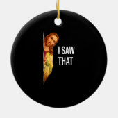 引用文おもしろいイエスミーム私はそのクリスチャン神を見た セラミックオーナメント (裏面)