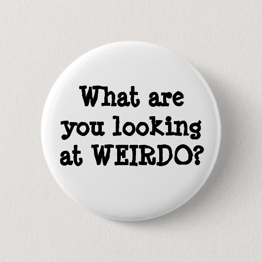 引用文おもしろいユーモアWeirdoボタン 缶バッジ (正面)