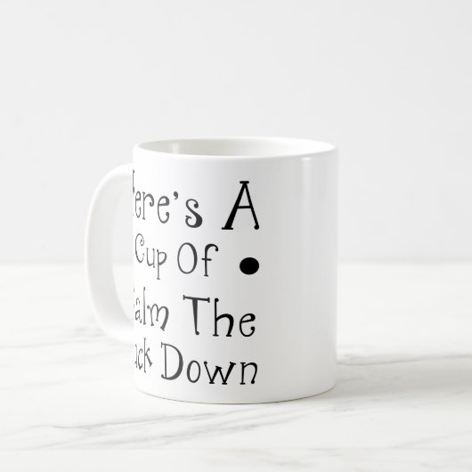 引用文おもしろい:F**Kを下に落ち着かせてください。 コーヒーマグカップ (正面左)