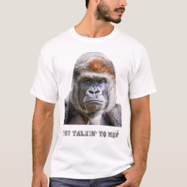 引用文おもしろいGorilla Photo You Talkin To Me Tシャツ