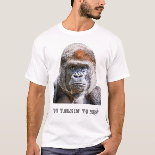 引用文おもしろいGorilla Photo You Talkin To Me Tシャツ (正面)