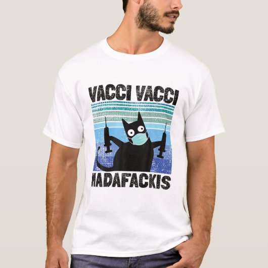 引用文おもしろいVacci Vacci Madafakies Pro Vaccine Cat Tシャツ (正面)