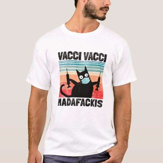 引用文おもしろいVacci Vacci Madafakies Pro Vaccine Cat Tシャツ (正面)