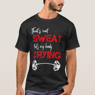 引用文は汗ではない私の体泣き叫び Tシャツ