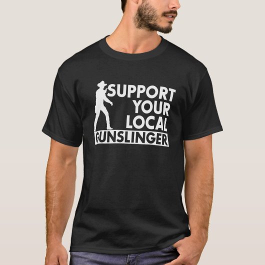 引用文サポートYour Local Gunslinger Tシャツ (正面)
