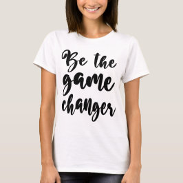 引用文前向きBe the Gane Changerブラックスクリプト Tシャツ
