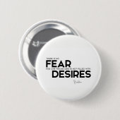 引用文: 仏: 恐れ無し、欲求無し 缶バッジ (正面&裏面)