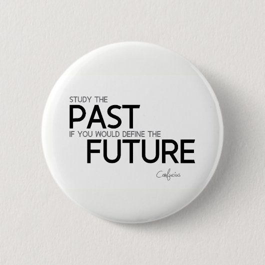 引用文: 孔子: 過去を調査して下さい 缶バッジ (正面)