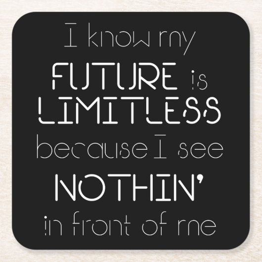 引用文 – 私は私の未来が無限であることを知っている – 黒 スクエアペーパーコースター (正面)