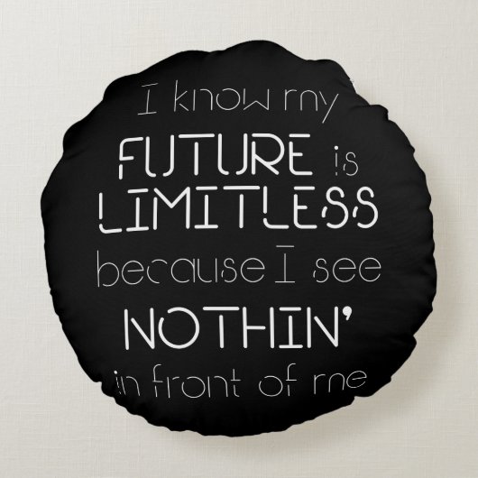 引用文 – 私は私の未来が無限であることを知っている – 黒 ラウンドクッション (裏面)