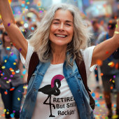 引退おもしろいが未退職しただにFlamingo Tシャツ