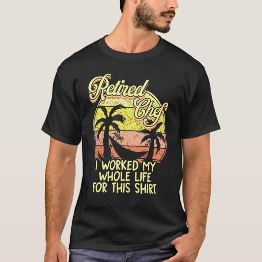 引退した料理人 私は人生をかけて働いてきた 引退 Tシャツ (正面)