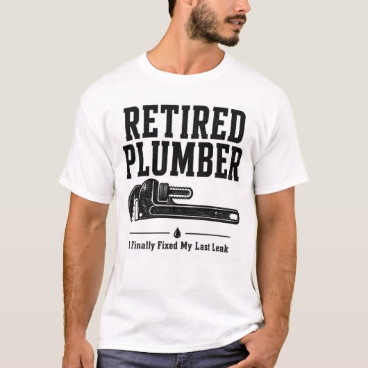 引退した配管工のシャツ - ついに最後の水漏れを直した Tシャツ (正面)